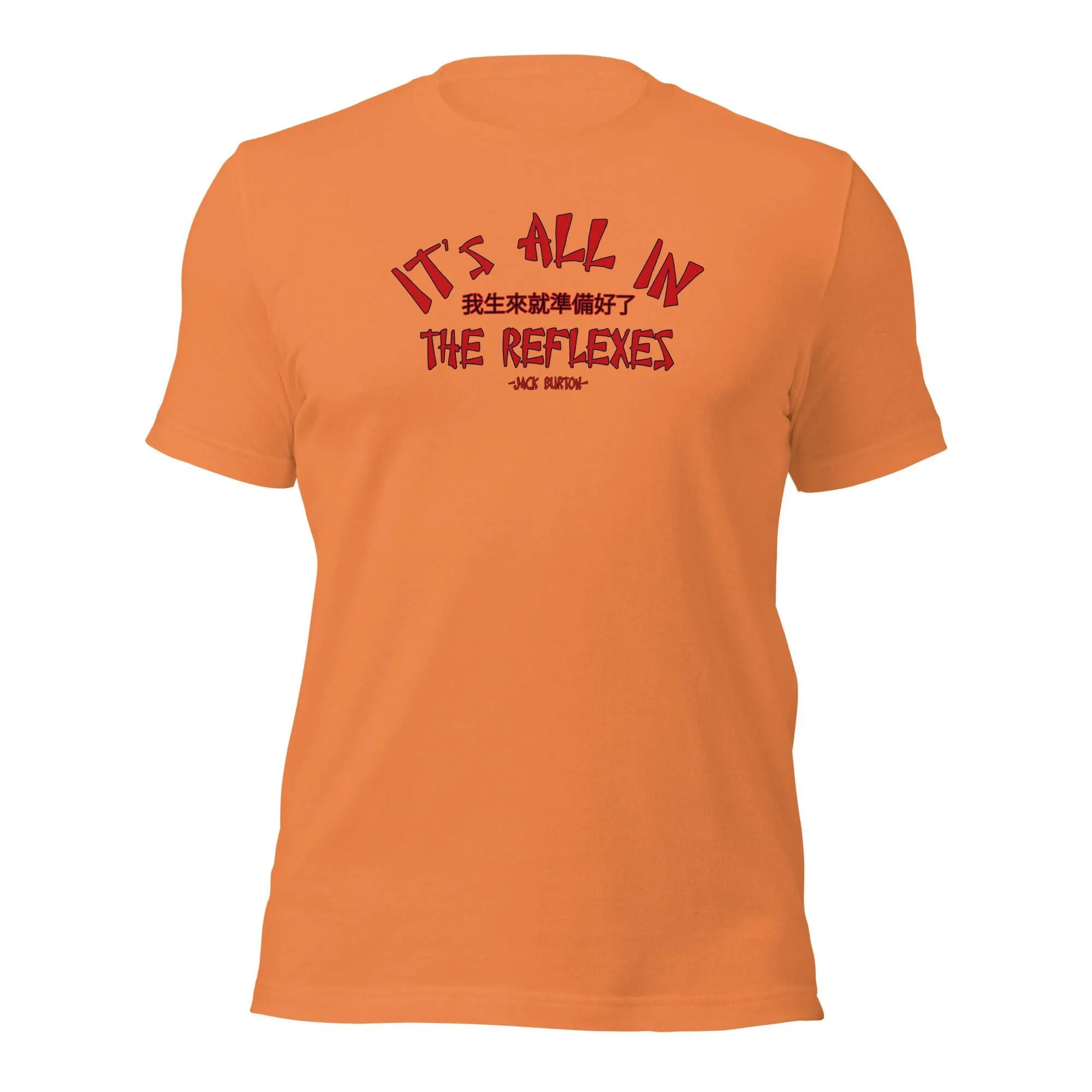 It's All In The Reflexes Unisex t-shirt