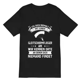 Leg Dich Niemals Mit Einem Gleitschirmflieger An Wir Kennen Orte An Denen Dich Niemand Findet - Unisex V-Neck Tee | Bella   Canvas