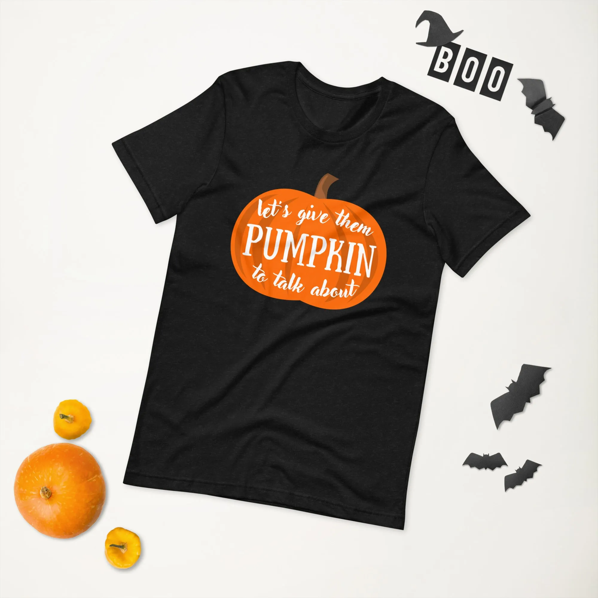 Let's Give Them Pumpkin To Talk About Halloween Graphic Tee