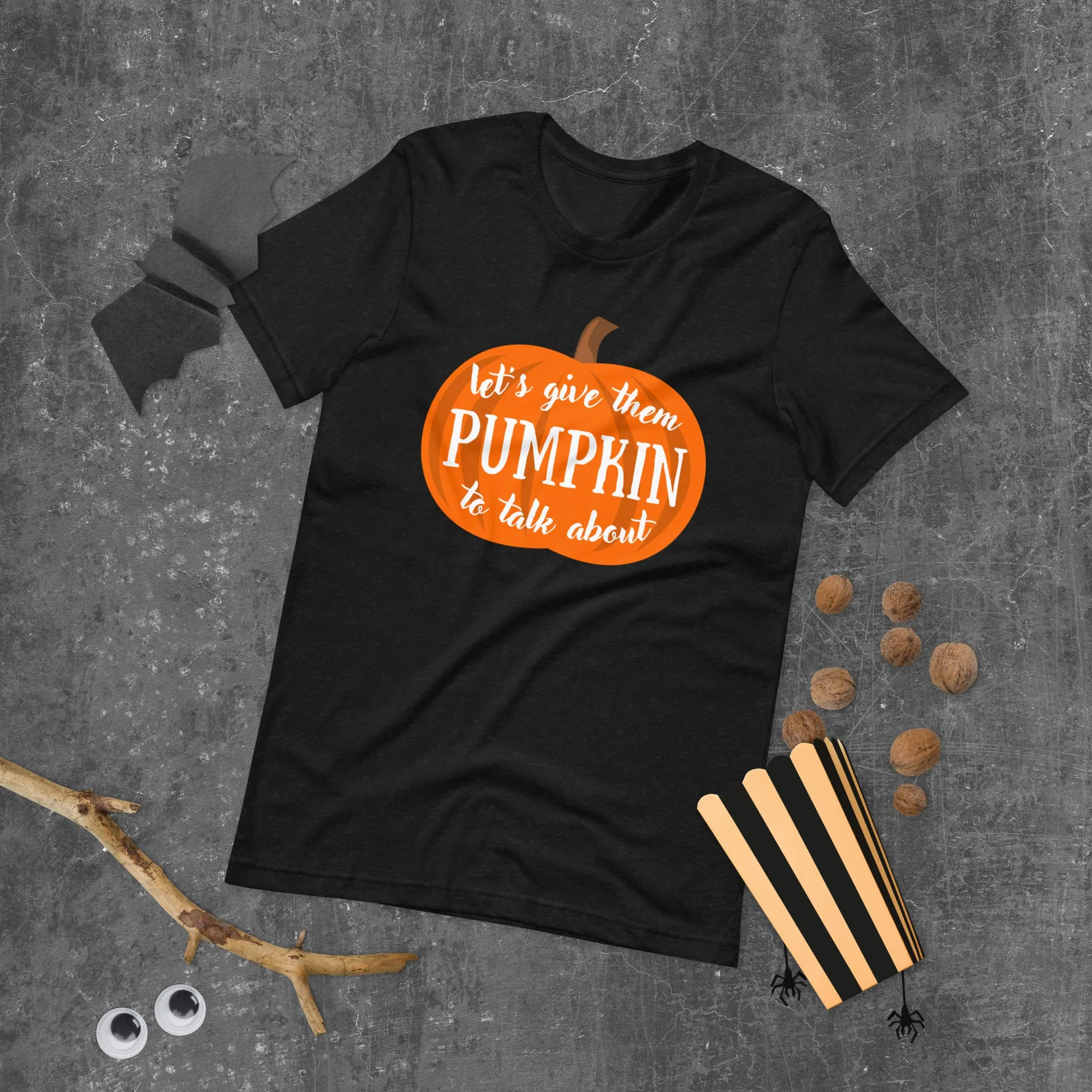 Let's Give Them Pumpkin To Talk About Halloween Graphic Tee