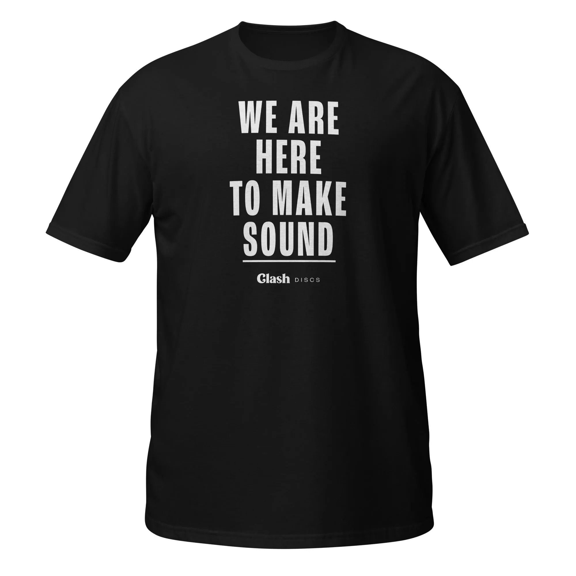 We Are Here To Make Sound Clash Discs Short-Sleeve Unisex T-Shirt