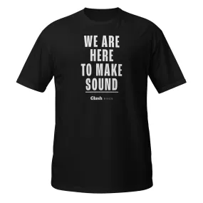 We Are Here To Make Sound Clash Discs Short-Sleeve Unisex T-Shirt